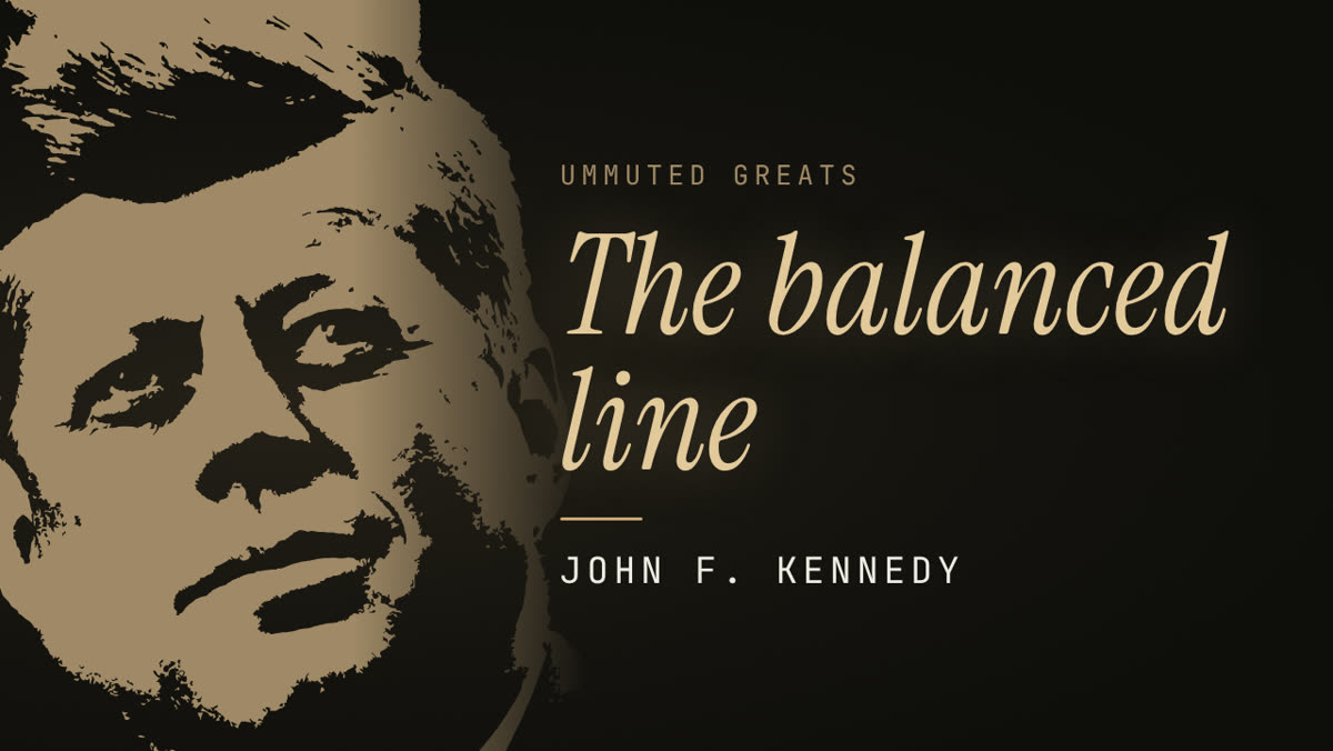 John F. Kennedy — The balanced line